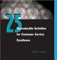 Cover 25 Reproducible Activities for Customer Service Excellence