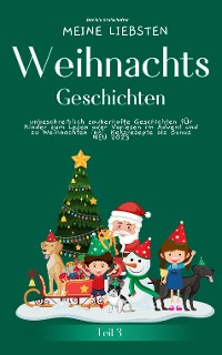 Cover Meine liebsten Weihnachtsgeschichten Teil 3 –  unbeschreiblich zauberhafte Geschichten für Kinder zum Vorlesen