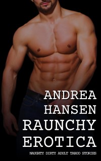 Cover Raunchy Erotica - Naughty Dirty Adult Taboo Stories