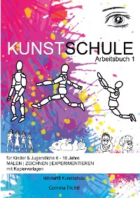 Cover KUNSTSCHULE für Kinder & Jugendliche 6 - 18 Jahre