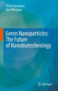 Cover Green Nanoparticles: The Future of Nanobiotechnology