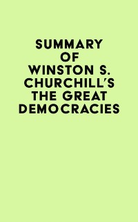 Cover Summary of Winston S. Churchill's The Great Democracies