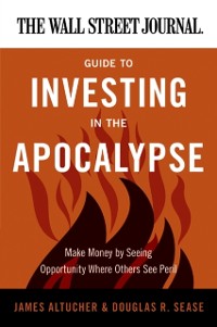 Cover Wall Street Journal Guide to Investing in the Apocalypse