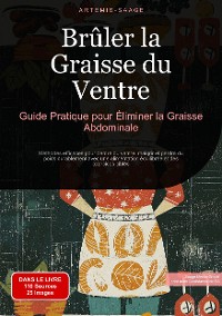 Cover Brûler la Graisse du Ventre: Guide Pratique pour Éliminer la Graisse Abdominale