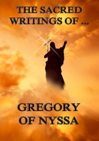 Cover The Sacred Writings of Gregory of Nyssa