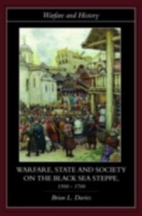 Cover Warfare, State and Society on the Black Sea Steppe, 1500-1700