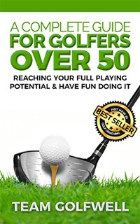 Cover A Complete Guide for Golfers Over 50