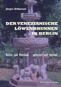 Cover Der Venezianische Löwenbrunnen in Berlin
