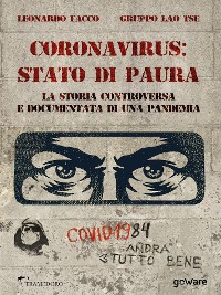 Cover Coronavirus: stato di paura. La storia controversa e documentata di una pandemia