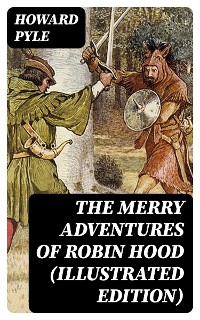 Cover The Merry Adventures of Robin Hood (Illustrated Edition)