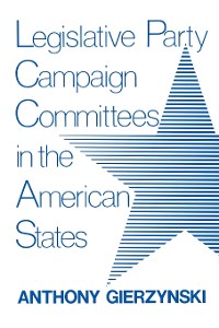 Cover Legislative Party Campaign Committees in the American States