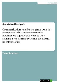 Cover Communication sensible au genre pour le changement de comportement et le maintien de la jeune fille dans le tissu scolaire à Kombissiri (Province de Bazèga) au Burkina Faso
