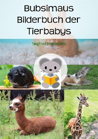 Cover Bubsimaus Bilderbuch der Tierbabys