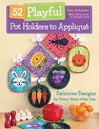 Cover 52 Playful Pot Holders to Applique