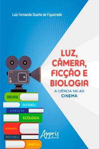 Cover Luz, Câmera, Ficção e Biologia: A Ciência Vai ao Cinema