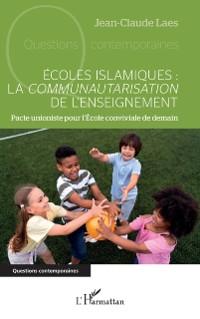 Cover Ecoles islamiques : la communautarisation de l'enseignement