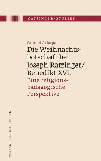 Cover Die Weihnachtsbotschaft bei Joseph Ratzinger/Benedikt XVI.