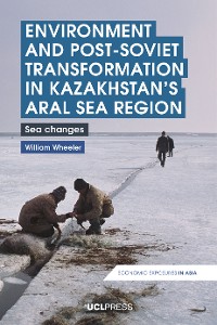 Cover Environment and Post-Soviet Transformation in Kazakhstan’s Aral Sea Region