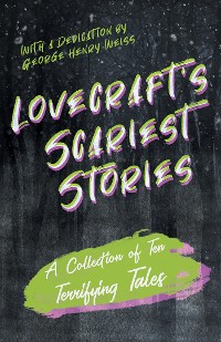 Cover Lovecraft's Scariest Stories - A Collection of Ten Terrifying Tales