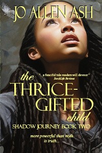 Cover The Thrice-Gifted Child - Shadow Journey Series Book Two