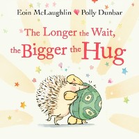 Cover The Longer the Wait, the Bigger the Hug