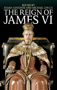 Cover The Reign of James VI