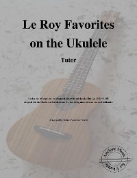 Cover Le Roy Favorites on the Ukulele (Tutor)