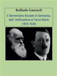 Cover Il Darwinismo Sociale in Germania dall'Unificazione al Terzo Reich