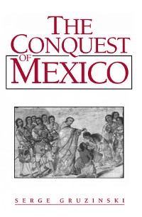 Cover The Conquest of Mexico
