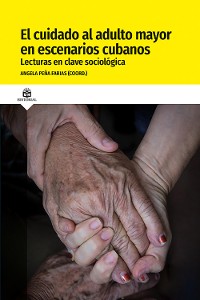 Cover El cuidado al adulto mayor en escenarios cubanos. Lecturas en clave sociológica