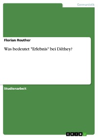 Cover Was bedeutet "Erlebnis" bei Dilthey?