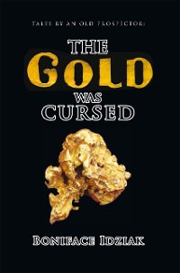 Cover Tales by an Old Prospector: the Gold Was Cursed