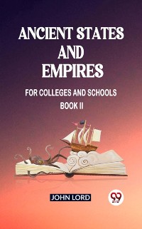 Cover Ancient States and Empires For Colleges And Schools Book II