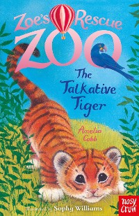 Cover Zoe's Rescue Zoo: The Talkative Tiger