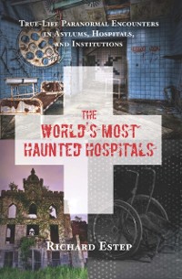 Cover World's Most Haunted Hospitals