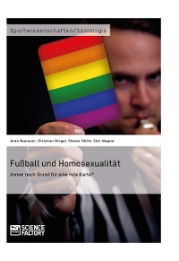 Cover Fußball und Homosexualität. Immer noch Grund für eine rote Karte?