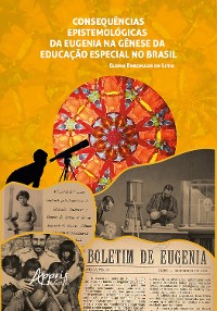 Cover Consequências Epistemológicas da Eugenia na Gênese da Educação Especial no Brasil