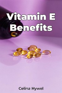 Cover Vitamin E Benefits