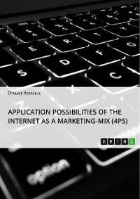 Cover Application possibilities of the Internet as a Marketing-Mix (4Ps)