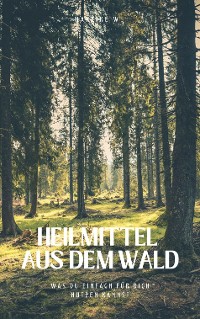 Cover Heilmittel aus dem Wald