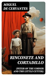 Cover Rinconete and Cortadillo (Peter of the Corner and the Little Cutter)