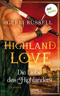 Cover Highland Love - Die Liebe des Highlanders: Erster Roman