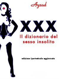 Cover XXX - Il dizionario del sesso insolito