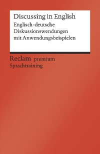 Cover Discussing in English. Englisch-deutsche Diskussionswendungen mit Anwendungsbeispielen. B1–B2 (GER)