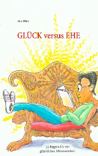 Cover Glück versus Ehe