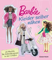 Cover Barbie. Kleider selber nähen