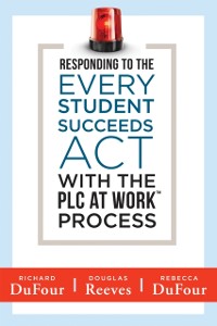 Cover Responding to the Every Student Succeeds Act With the PLC at Work (TM) Process