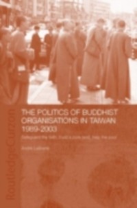 Cover Politics of Buddhist Organizations in Taiwan, 1989-2003