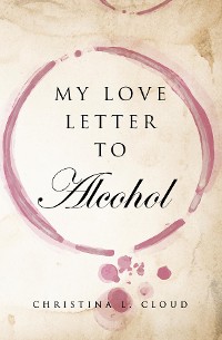 Cover My Love Letter To Alcohol