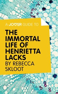 Cover Joosr Guide to... The Immortal Life of Henrietta Lacks by Rebecca Skloot